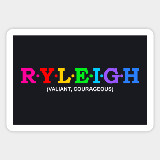 Ryleigh - Valiant, Courageous. Sticker